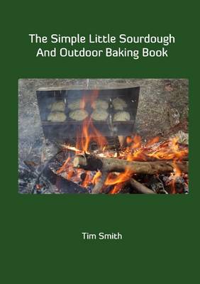 Book cover for The Simple Little Sourdough and Outdoor Baking Book