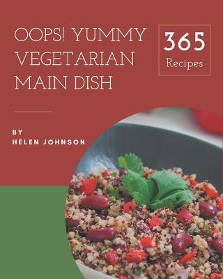 Book cover for Oops! 365 Yummy Vegetarian Main Dish Recipes