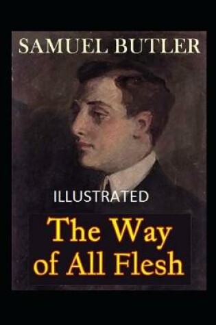 Cover of The Way of All Flesh Illustrated by Samuel Butler