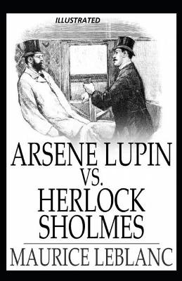 Book cover for Arsène Lupin versus Herlock Sholmes Illustrated