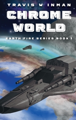 Book cover for Chrome World--Book 1, Earth Fire Series