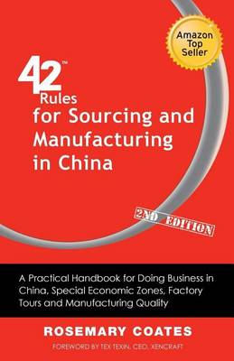 Book cover for 42 Rules for Sourcing and Manufacturing in China (2nd Edition): A Practical Handbook for Doing Business in China, Special Economic Zones, Factory Tours and Manufacturing Quality