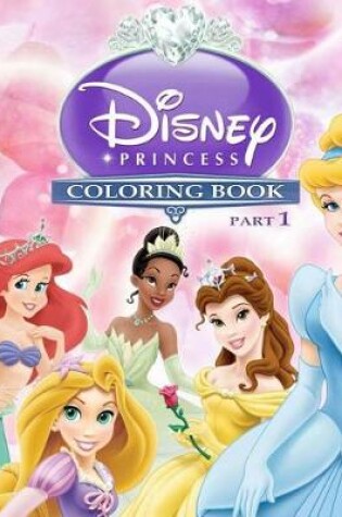 Cover of Disney Princess Coloring Book Part 1