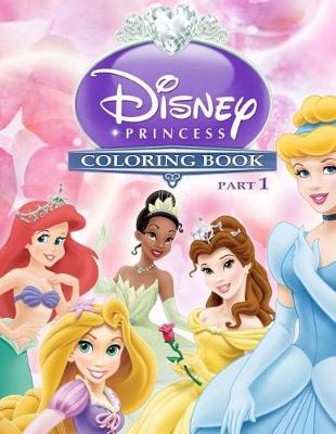 Book cover for Disney Princess Coloring Book Part 1