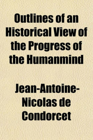 Cover of Outlines of an Historical View of the Progress of the Humanmind