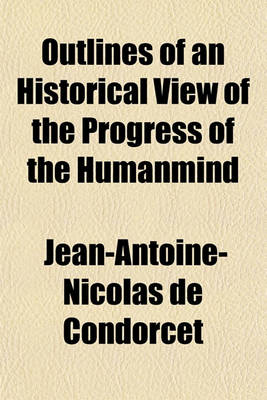 Book cover for Outlines of an Historical View of the Progress of the Humanmind