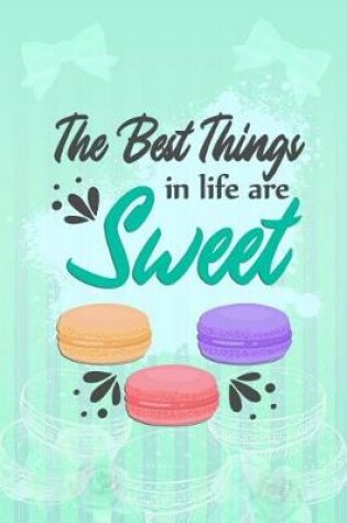 Cover of The Best Things in Life Are Sweet