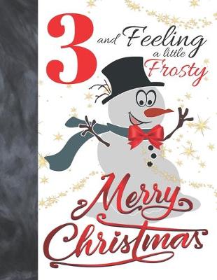 Book cover for 3 And Feeling A Little Frosty Merry Christmas