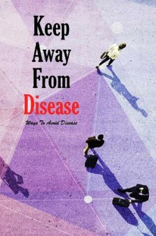 Cover of Keep Away From Disease