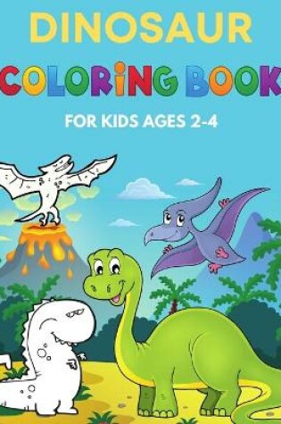 Cover of Dinosaur Coloring Books for Kids ages 2-4