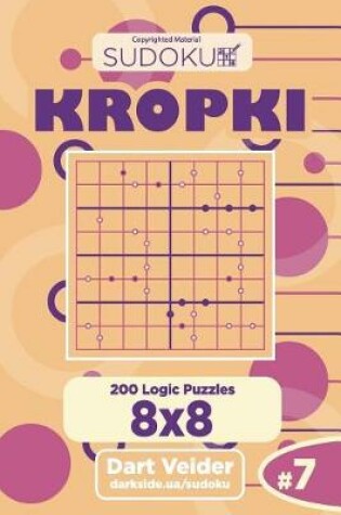 Cover of Sudoku Kropki - 200 Logic Puzzles 8x8 (Volume 7)