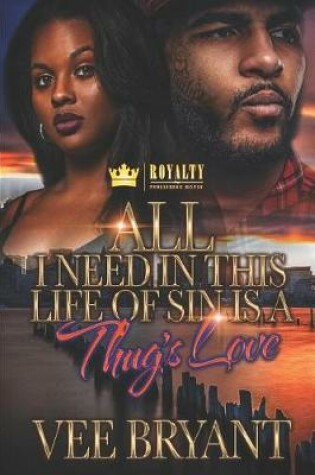 Cover of All I Need in This Life of Sin Is a Thug's Love