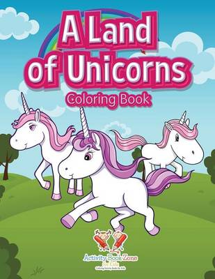 Book cover for A Land of Unicorns Coloring Book