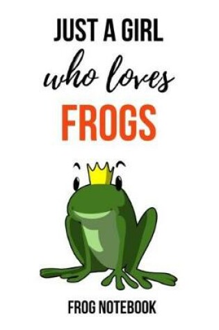 Cover of Just A Girl Who Loves Frogs