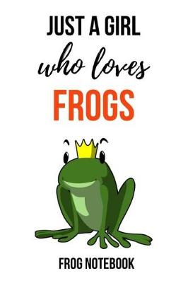 Book cover for Just A Girl Who Loves Frogs