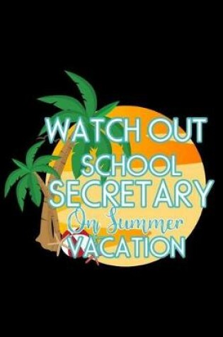 Cover of Watch Out School Secretary On Summer Vacation