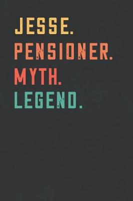 Book cover for Jesse. Pensioner. Myth. Legend.