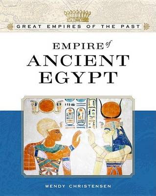Book cover for Empire of Ancient Egypt. Great Empires of the Past.