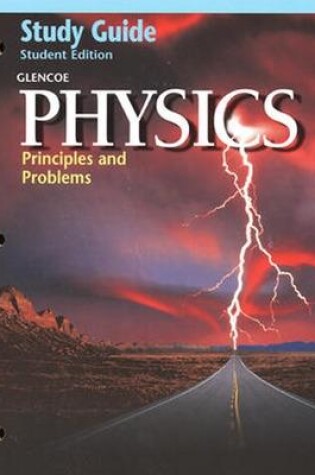 Cover of Glencoe Physics: Principles & Problems, Study Guide, Student Edition