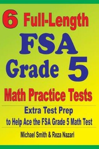 Cover of 6 Full-Length FSA Grade 5 Math Practice Tests