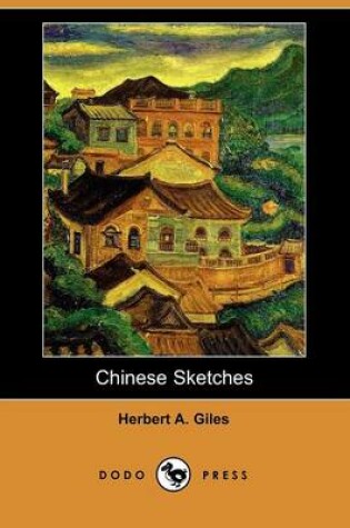 Cover of Chinese Sketches (Dodo Press)