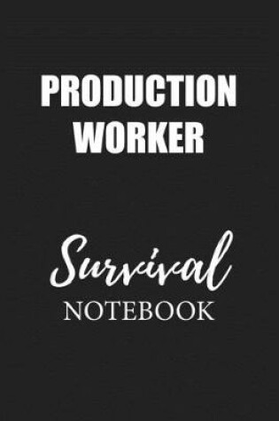 Cover of Production Worker Survival Notebook