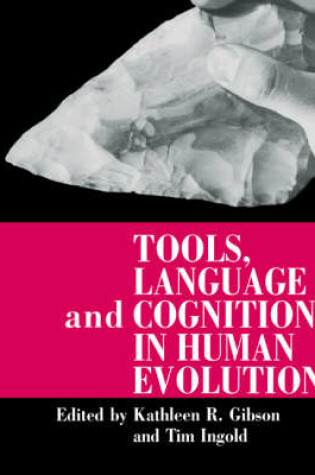 Cover of Tools, Language and Cognition in Human Evolution