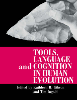 Book cover for Tools, Language and Cognition in Human Evolution