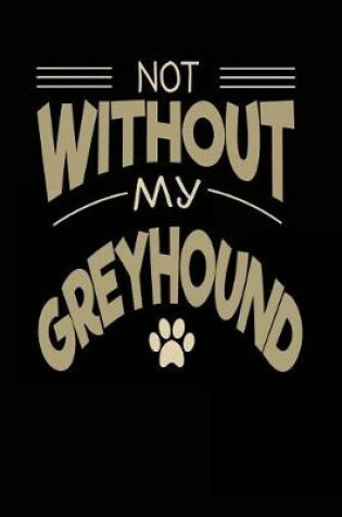 Cover of Not Without My Greyhound
