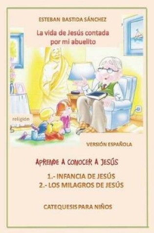 Cover of La vida de Jesús contada por mi abuelito volumen I y II versión económica