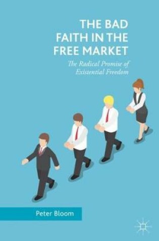 Cover of The Bad Faith in the Free Market