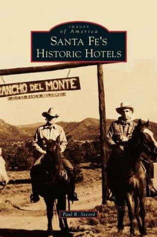 Cover of Santa Fe's Historic Hotels