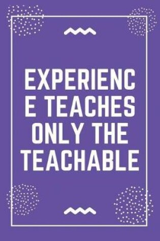Cover of Experience teaches only the teachable