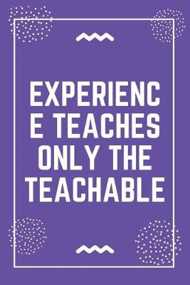 Book cover for Experience teaches only the teachable