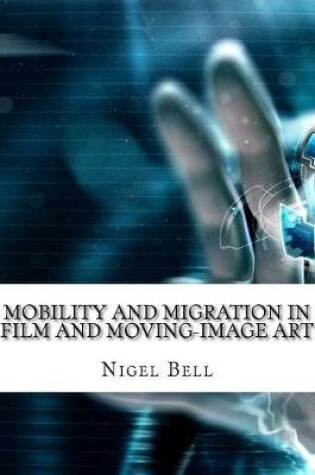 Cover of Mobility and Migration in Film and Moving-Image Art