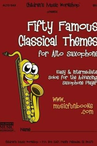 Cover of Fifty Famous Classical Themes for Alto Saxophone