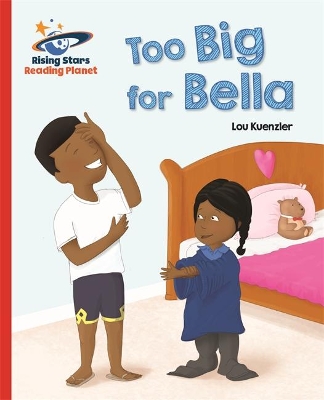 Book cover for Reading Planet - Too Big for Bella - Red A: Galaxy