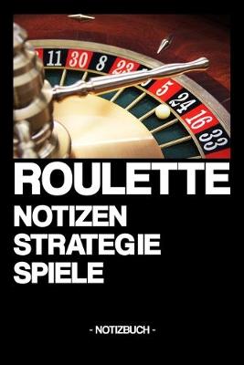 Book cover for Roulette - Notizen Strategien Spiele