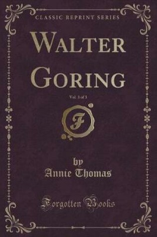 Cover of Walter Goring, Vol. 3 of 3 (Classic Reprint)