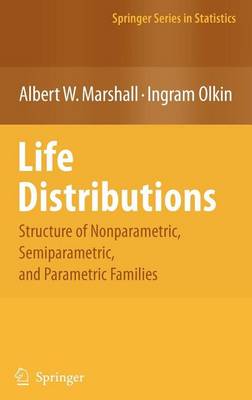Book cover for Life Distributions: Structure of Nonparametric, Semiparametric, and Parametric Families