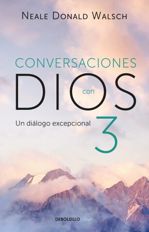 Book cover for Conversaciones con Dios: Un diálogo excepcional / Conversations with God. An Unc ommon Dialogue