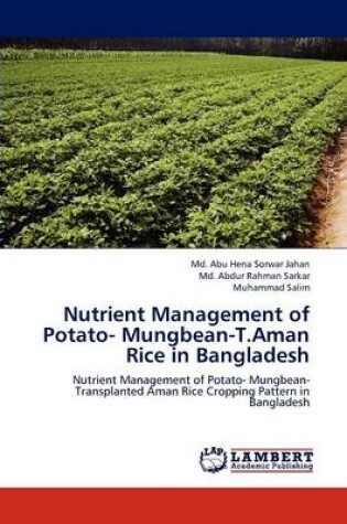 Cover of Nutrient Management of Potato- Mungbean-T.Aman Rice in Bangladesh