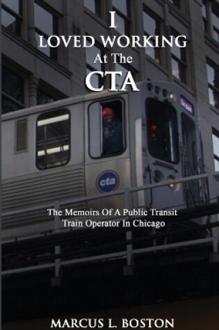 Cover of I Loved Working at the CTA