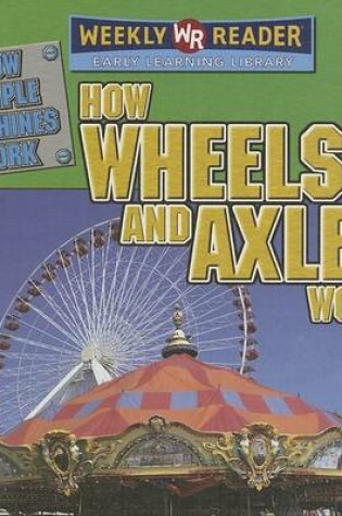 Cover of How Wheels and Axles Work