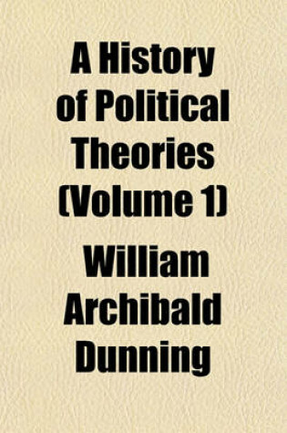 Cover of A History of Political Theories (Volume 1)