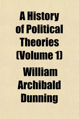 Book cover for A History of Political Theories (Volume 1)