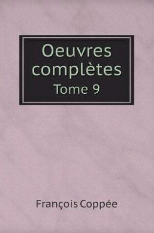 Cover of Oeuvres complètes Tome 9