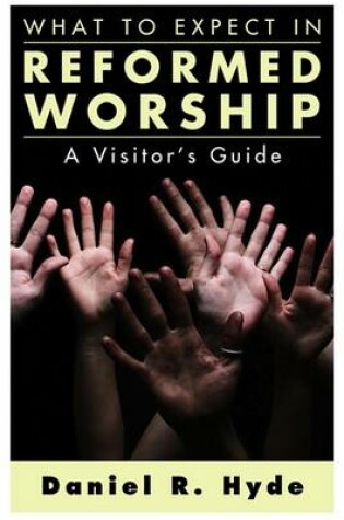 Cover of What to Expect in Reformed Worship