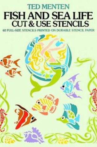 Cover of Fish and Sea Life Cut and Use Stencils
