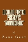 Book cover for Richard Foster Presents "Nonnezoshe"